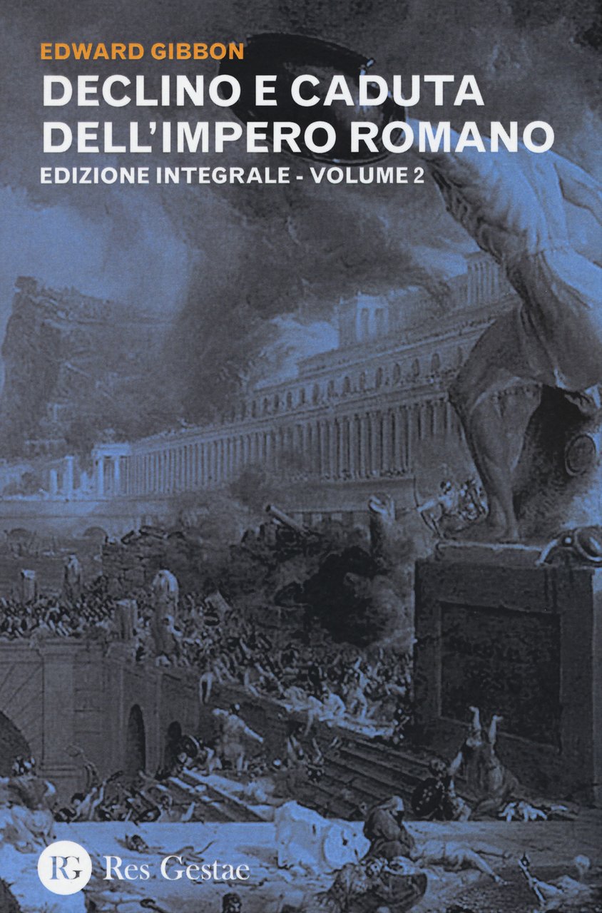 Declino e caduta dell'impero romano. Ediz. integrale. Vol. 2