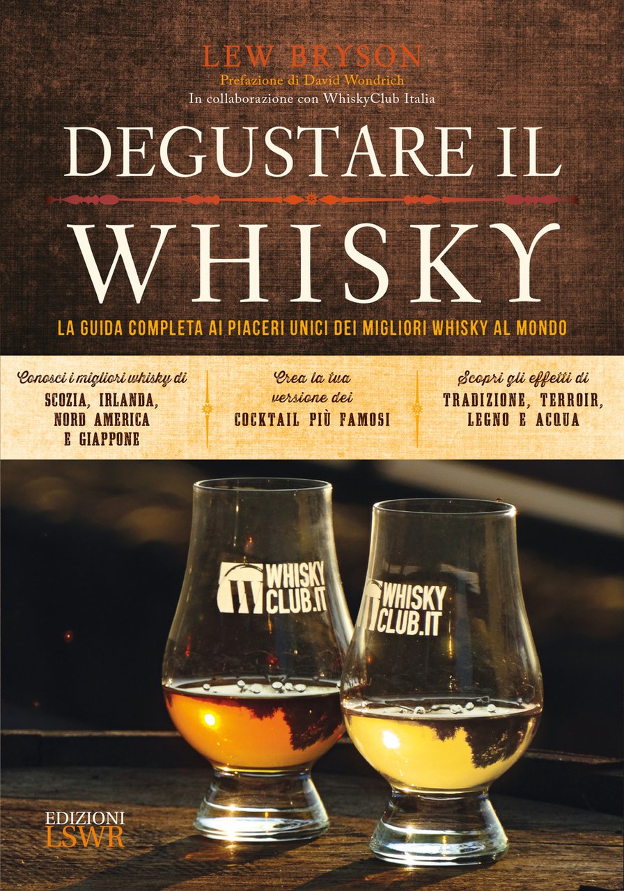 Degustare il whisky. La guida completa ai piaceri unici dei …