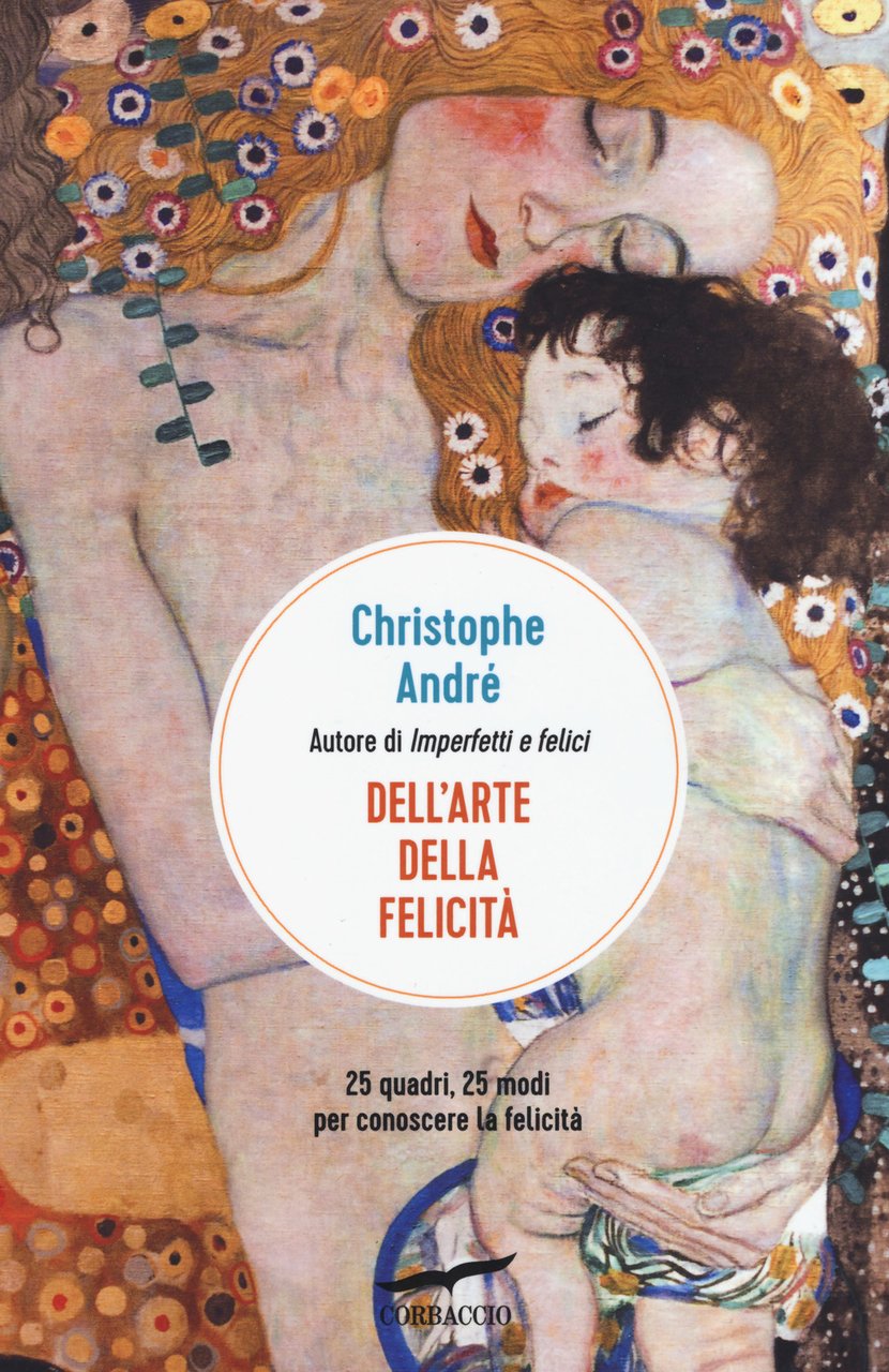 Dell'arte della felicità. 25 quadri, 25 modi per conoscere la …