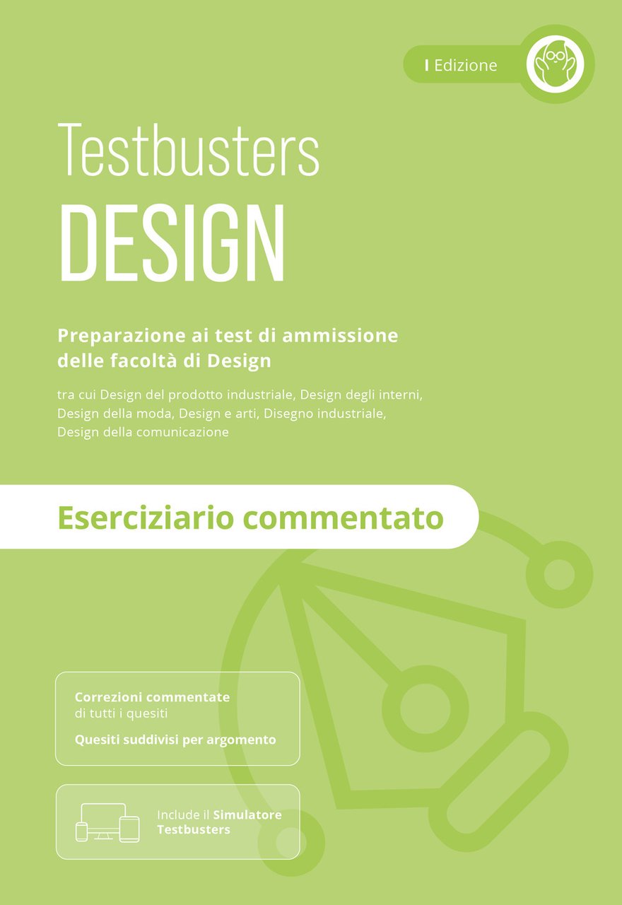 Design. Eserciziario commentato. Preparazione ai test di ammissione delle facoltà …