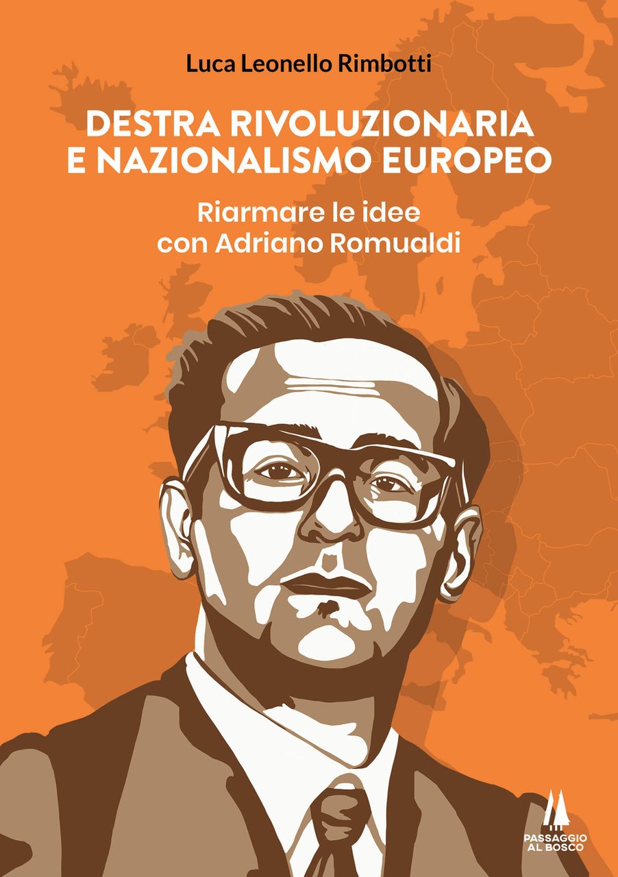 Destra rivoluzionaria e nazionalismo europeo. Riarmare le idee con Adriano …