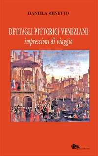 Dettagli pittorici veneziani. Impressioni di viaggio | Immagine principale