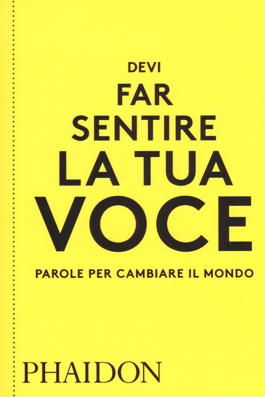 Devi far sentire la tua voce. Parole per cambiare il …