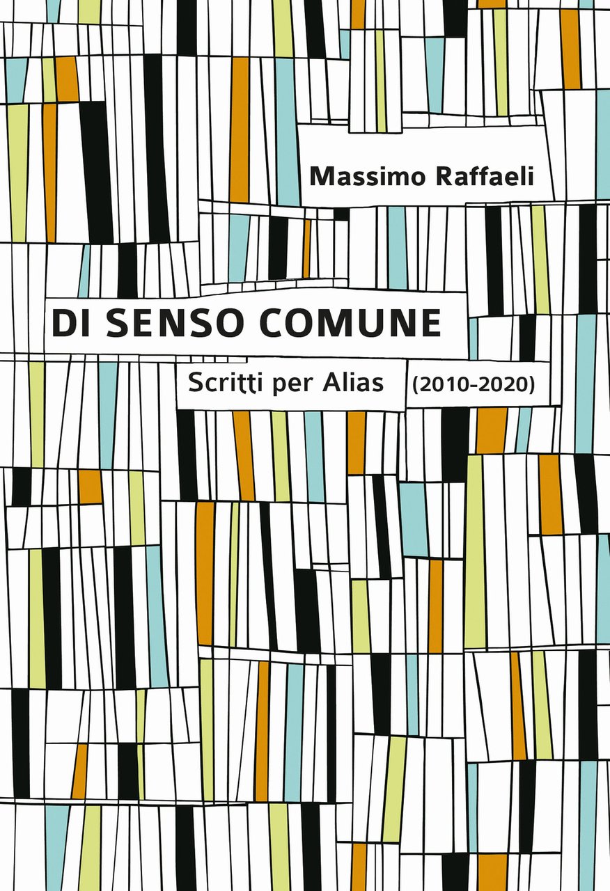 Di senso comune. Scritti per «Alias» (2010-2020) | Immagine principale