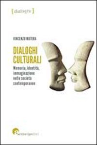 Dialoghi culturali. Memoria identità immaginazione nelle società contemporanee | Immagine principale