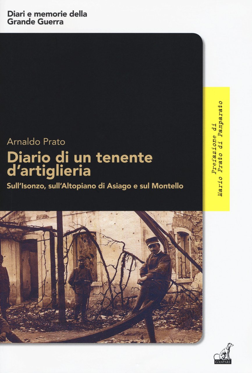Diario di un tenente d'artiglieria. Sull'Isonzo, sull'Altopiano di Asiago e …