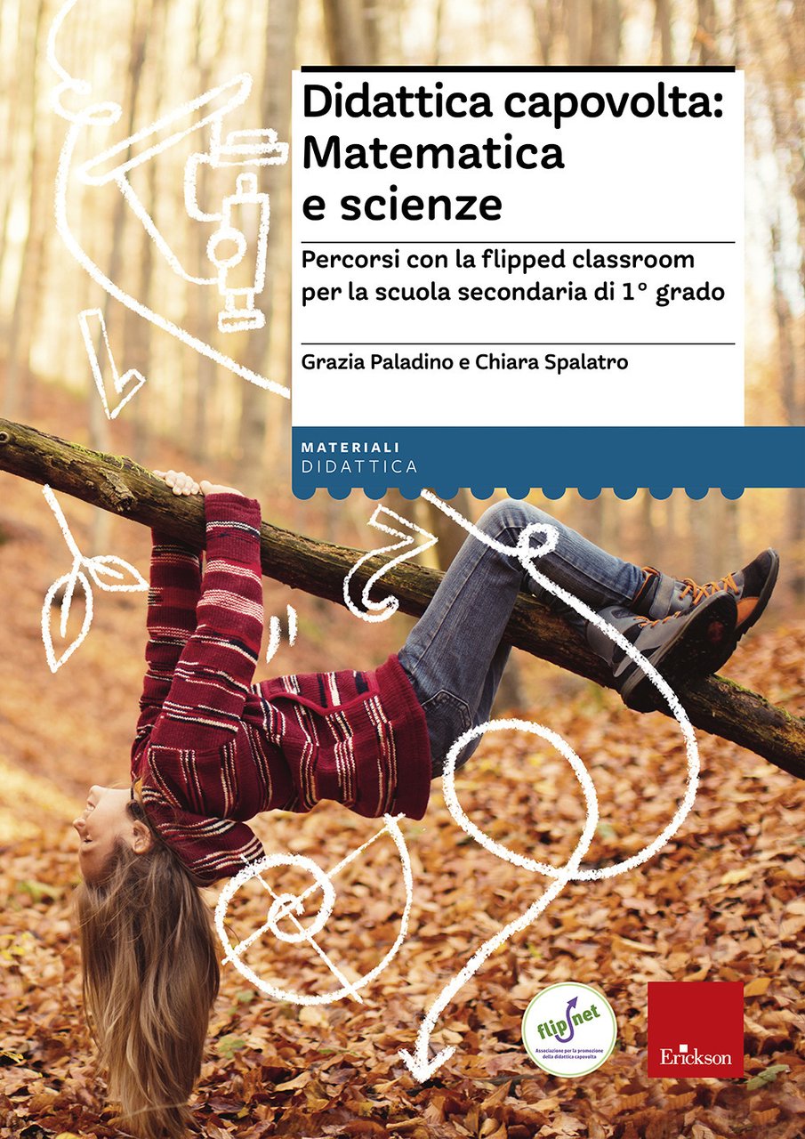 Didattica capovolta: matematica e scienze. Percorsi con la flipped classroom …