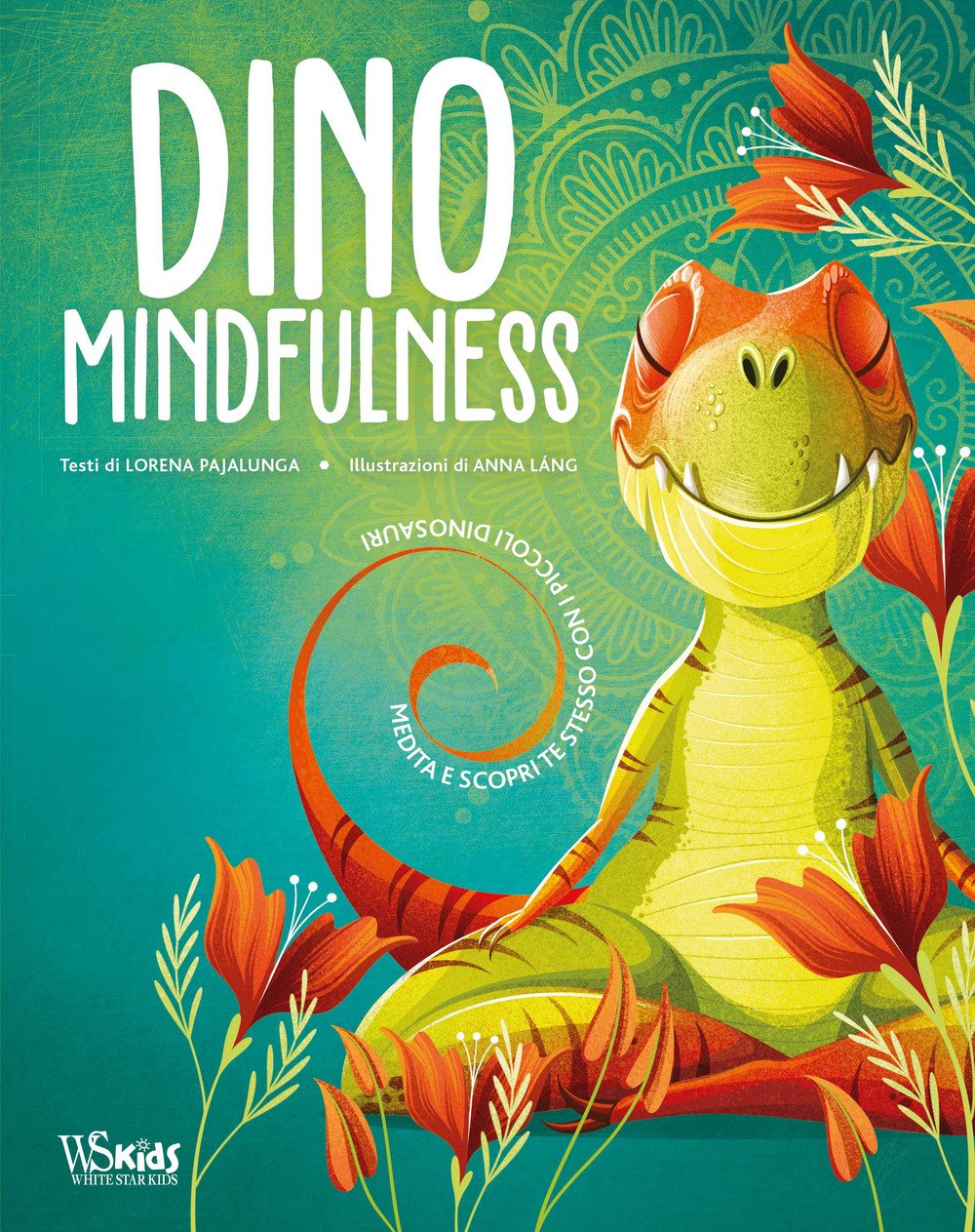 Dino Mindfulness. Medita e scopri te stesso con i piccoli …