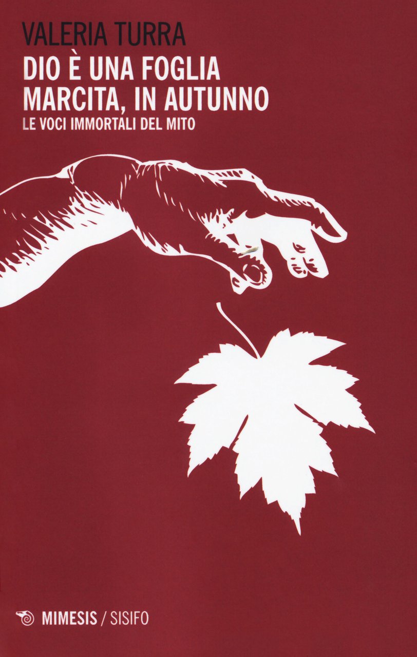 Dio è una foglia marcita, in autunno. Le voci immortali …