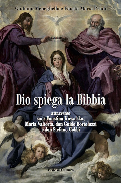 Dio spiega la Bibbia attraverso suor Faustina Kowalska, Maria Valtorta, …