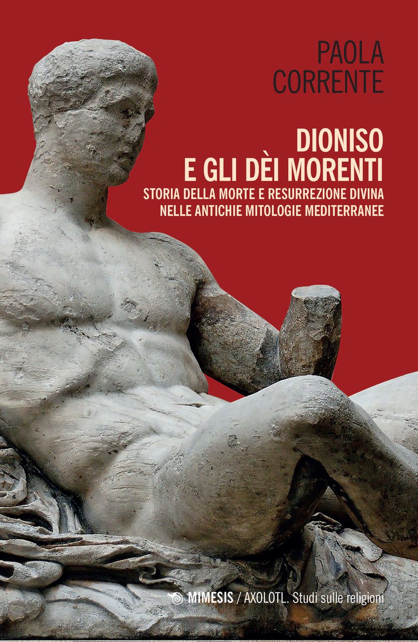 Dioniso e gli dèi morenti. Storia della morte e resurrezione …