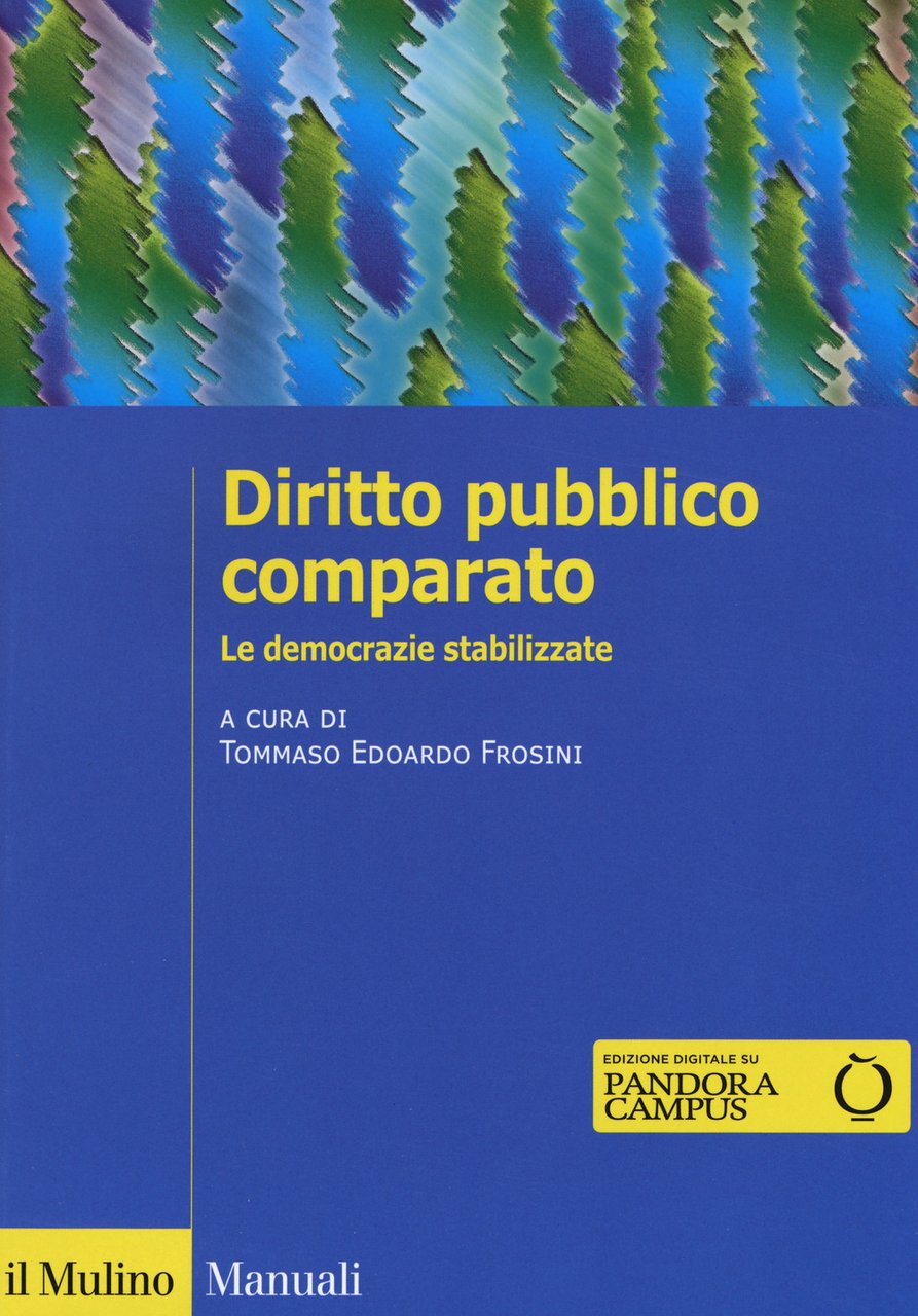 Diritto pubblico comparato. Le democrazie stabilizzate. Con Contenuto digitale per …
