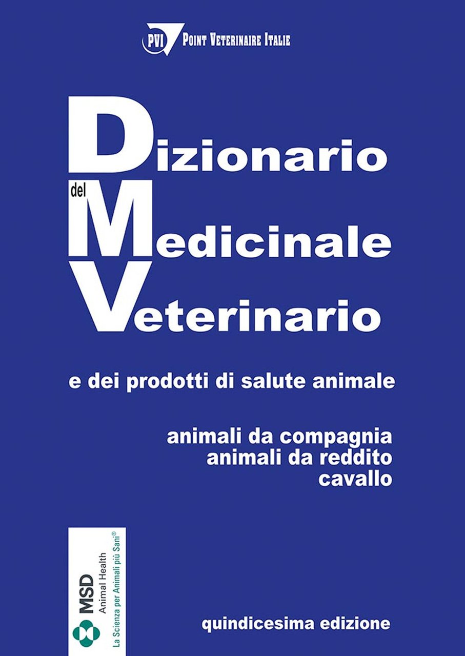 Dizionario del medicinale veterinario e dei prodotti di salute animale. …