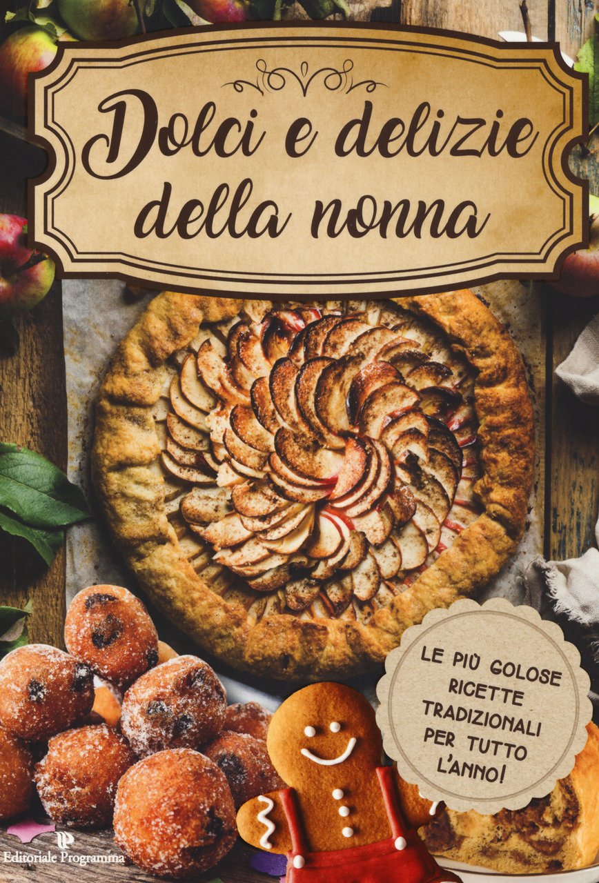 Dolci e delizie della nonna. Le più golose ricette tradizionali … | Immagine principale