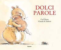 Dolci parole. Ediz. illustrata