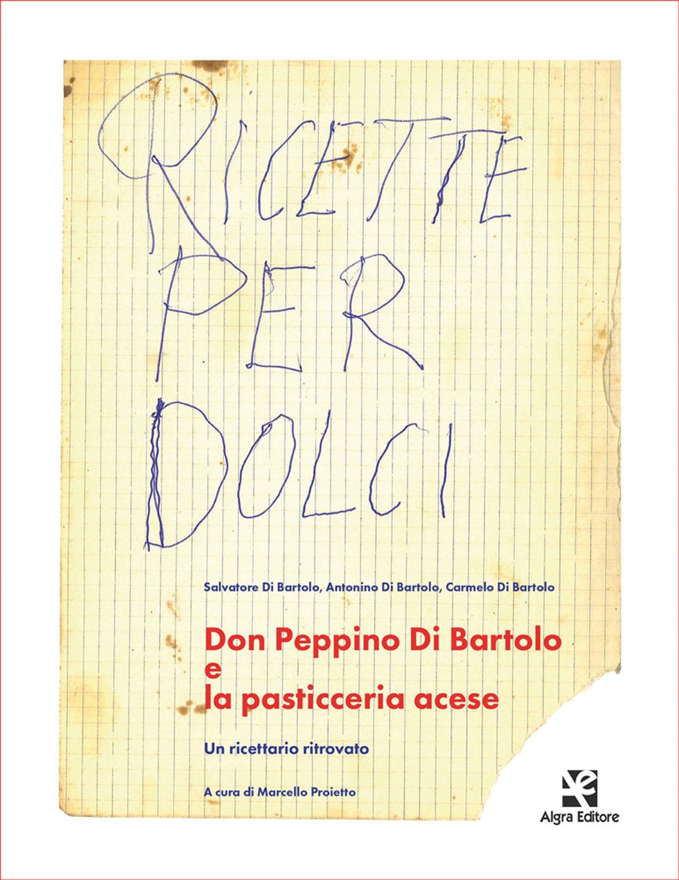 Don Peppino Di Bartolo e la pasticceria acese. Un ricettario …