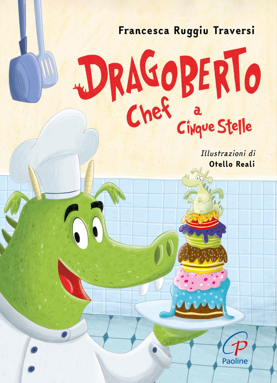 Dragoberto chef a cinque stelle. Ediz. a colori | Immagine principale