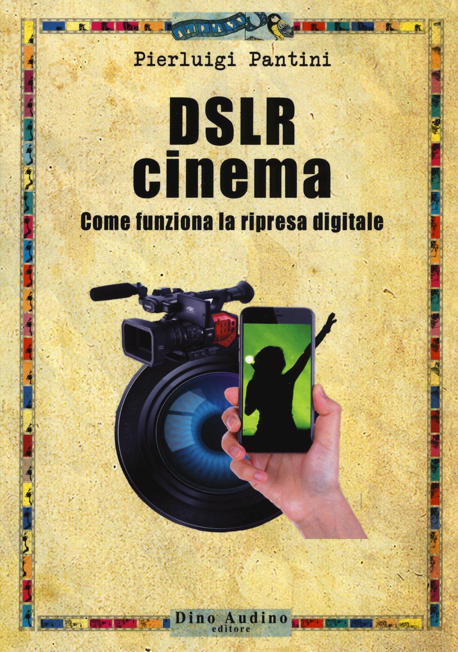 DSLR cinema. Come funziona la ripresa digitale. Con aggiornamento online | Immagine principale