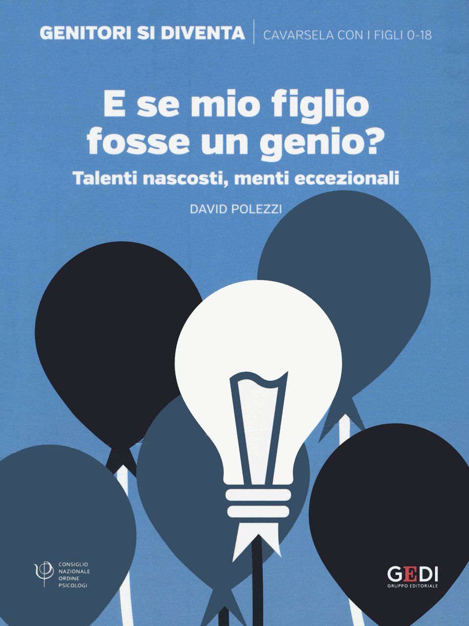 E se mio figlio fosse un genio? Talenti nascosti, menti …