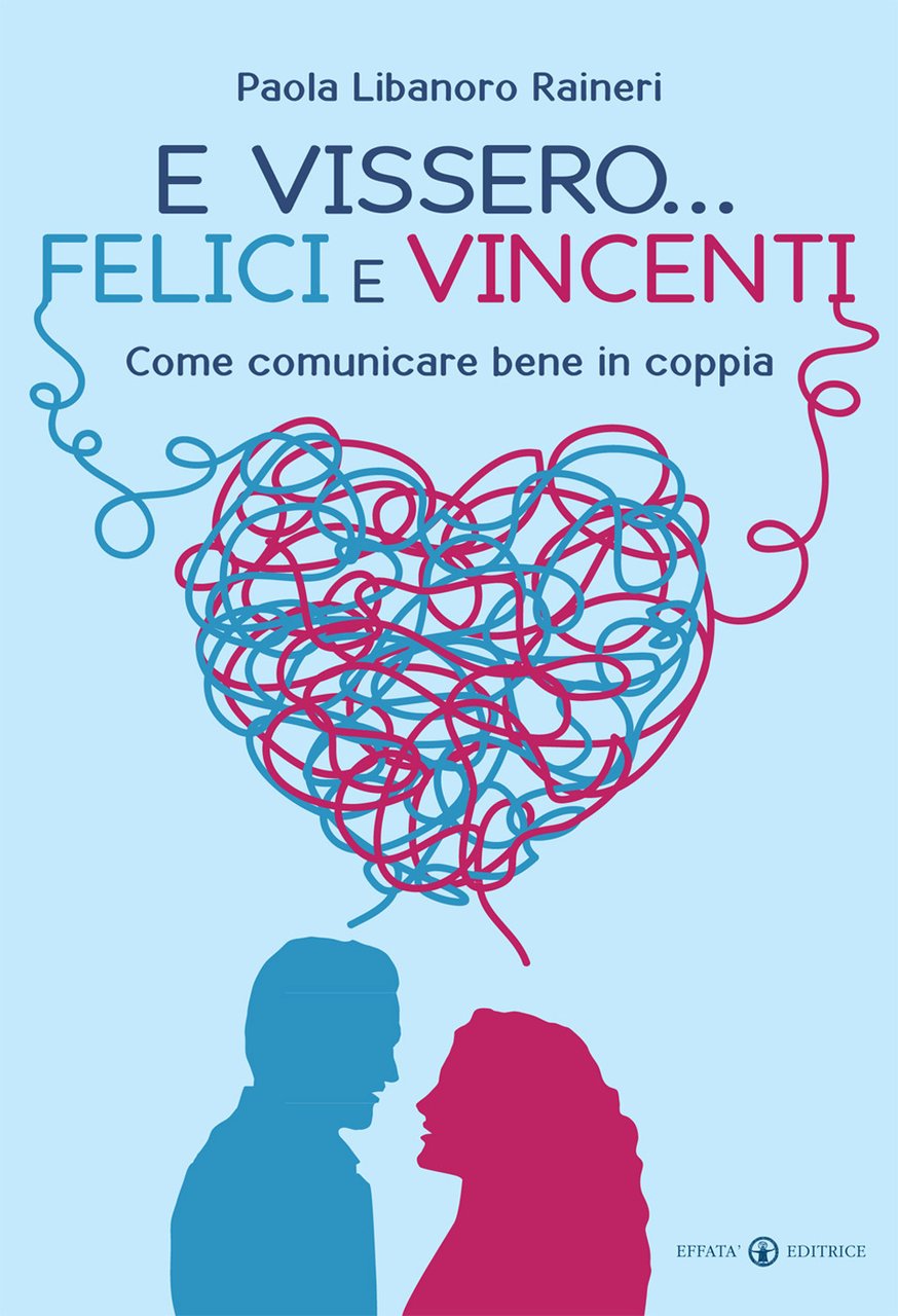 E vissero. felici e vincenti. Come comunicare bene in coppia | Immagine principale
