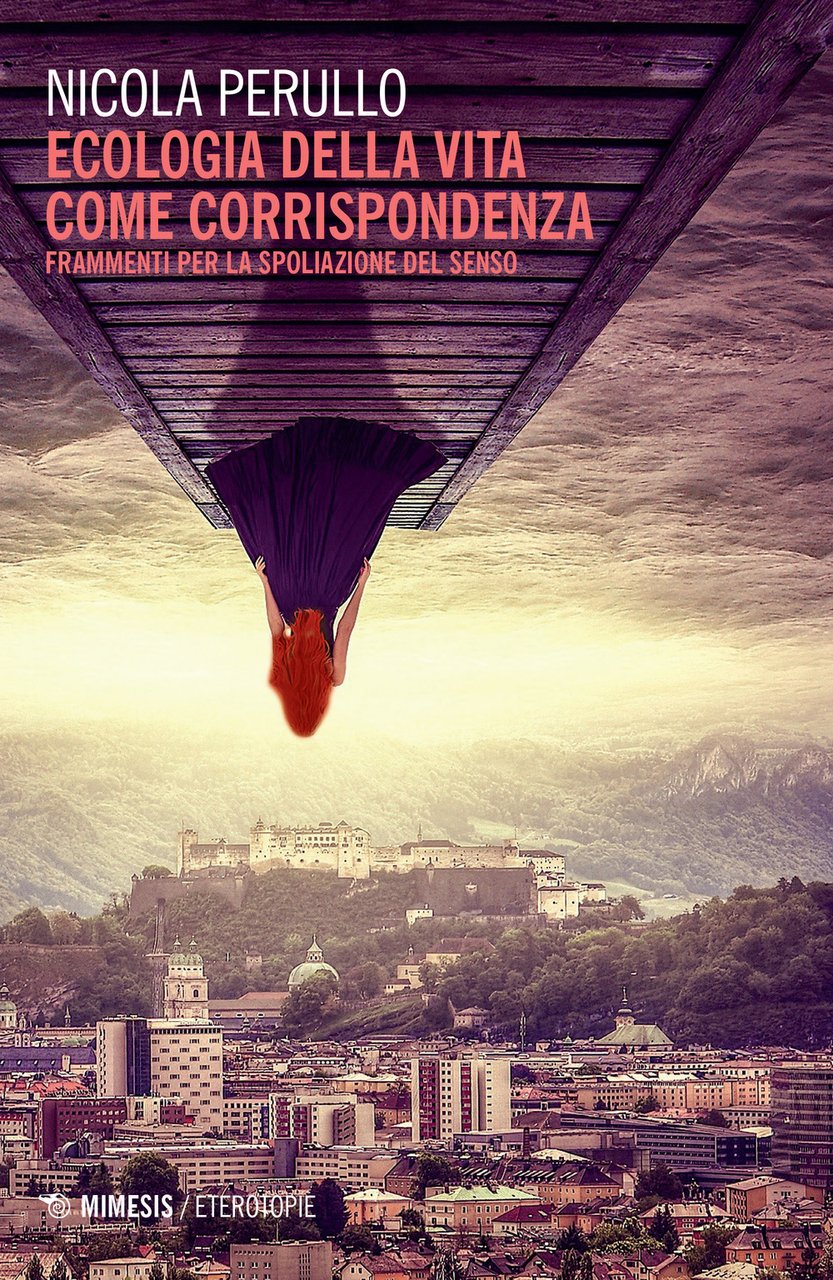 Ecologia della vita come corrispondenza. Frammenti per la spoliazione del …
