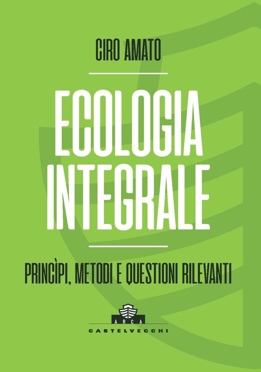 Ecologia integrale. Principi, metodi e questioni rilevanti | Immagine principale