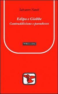 Edipo e Giobbe. Contraddizione e paradosso