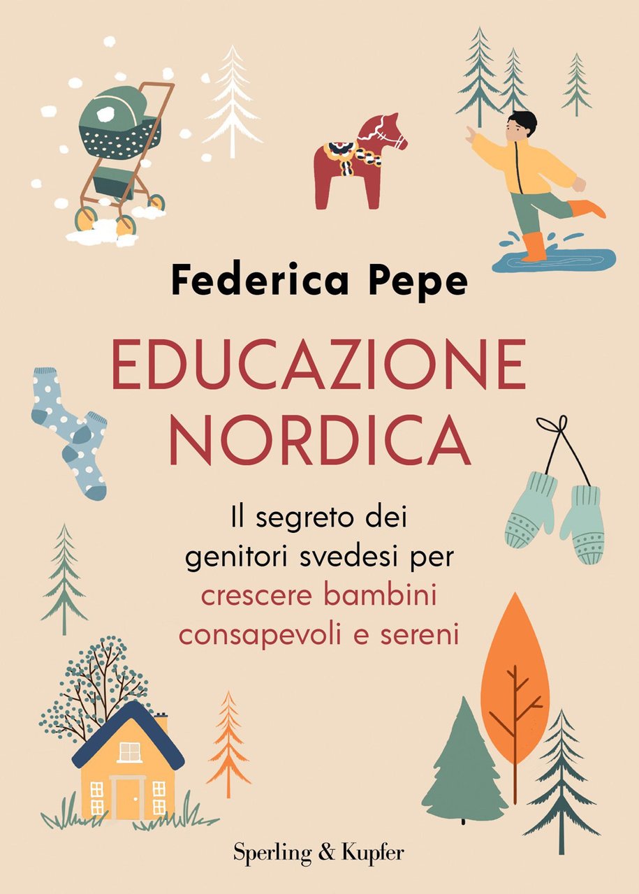 Educazione nordica. Il segreto dei genitori svedesi per crescere bambini …