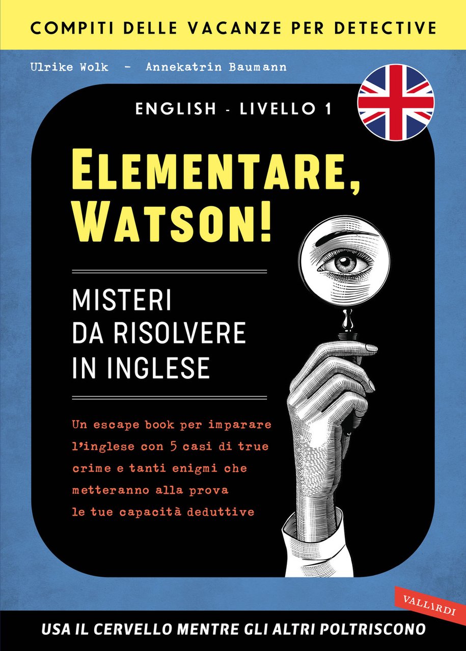 Elementare, Watson! Misteri da risolvere in inglese. Un escape book …