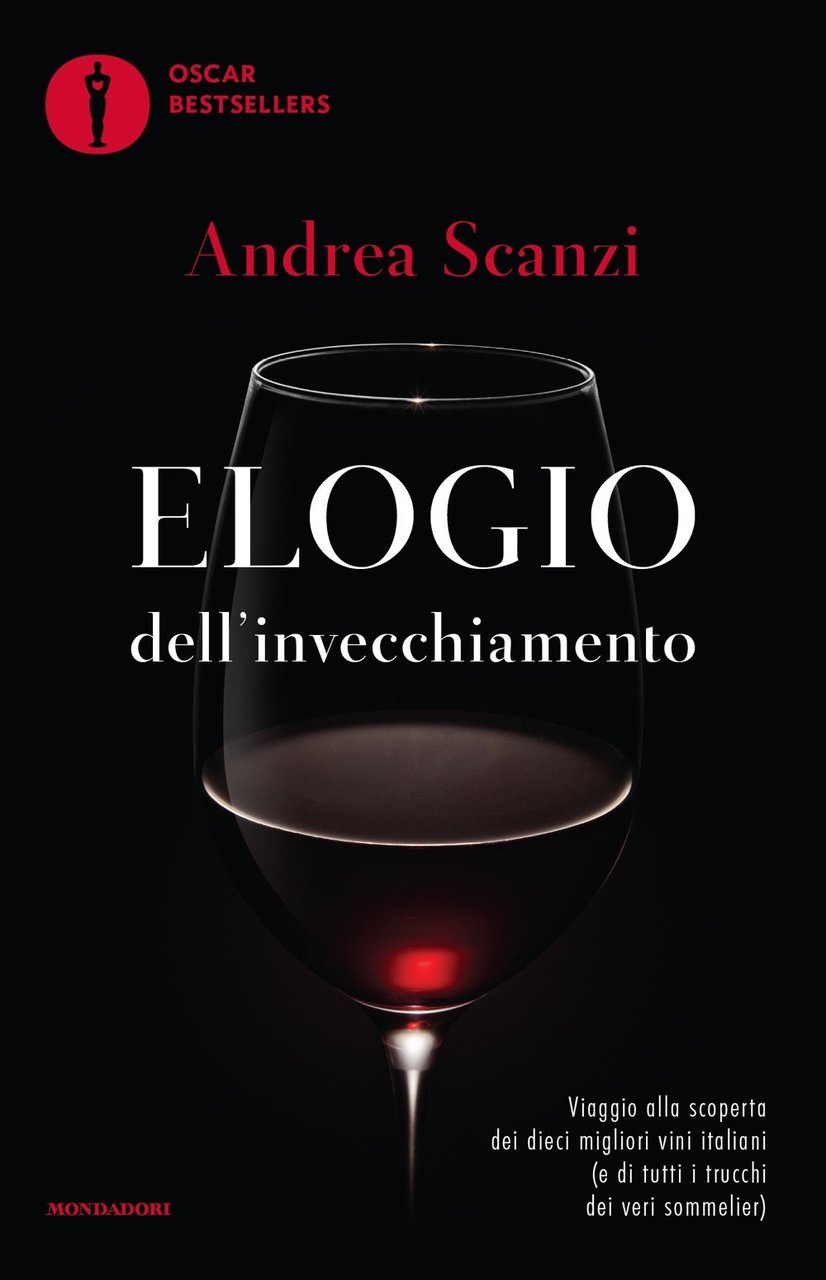 Elogio dell'invecchiamento. Viaggio alla scoperta dei dieci migliori vini italiani …