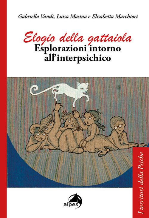 Elogio della gattaiola. Esplorazioni intorno all'interpsichico | Immagine principale