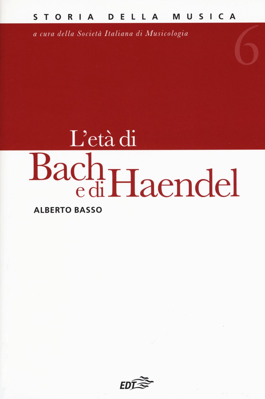 Enciclopedia della musica. L'età di Bach e di Haendel. Vol. …