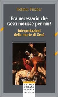 Era necessario che Gesù morisse per noi? Interpretazioni della morte … | Immagine principale