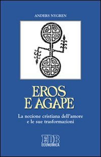 Eros e agape. La nozione cristiana dell'amore e le sue … | Immagine principale
