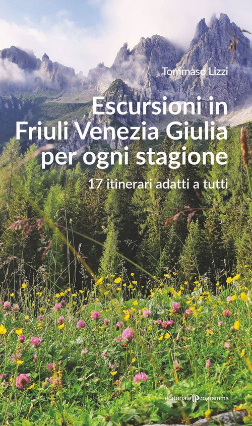 Escursioni in Friuli Venezia Giulia per ogni stagione. 17 itinerari … | Immagine principale