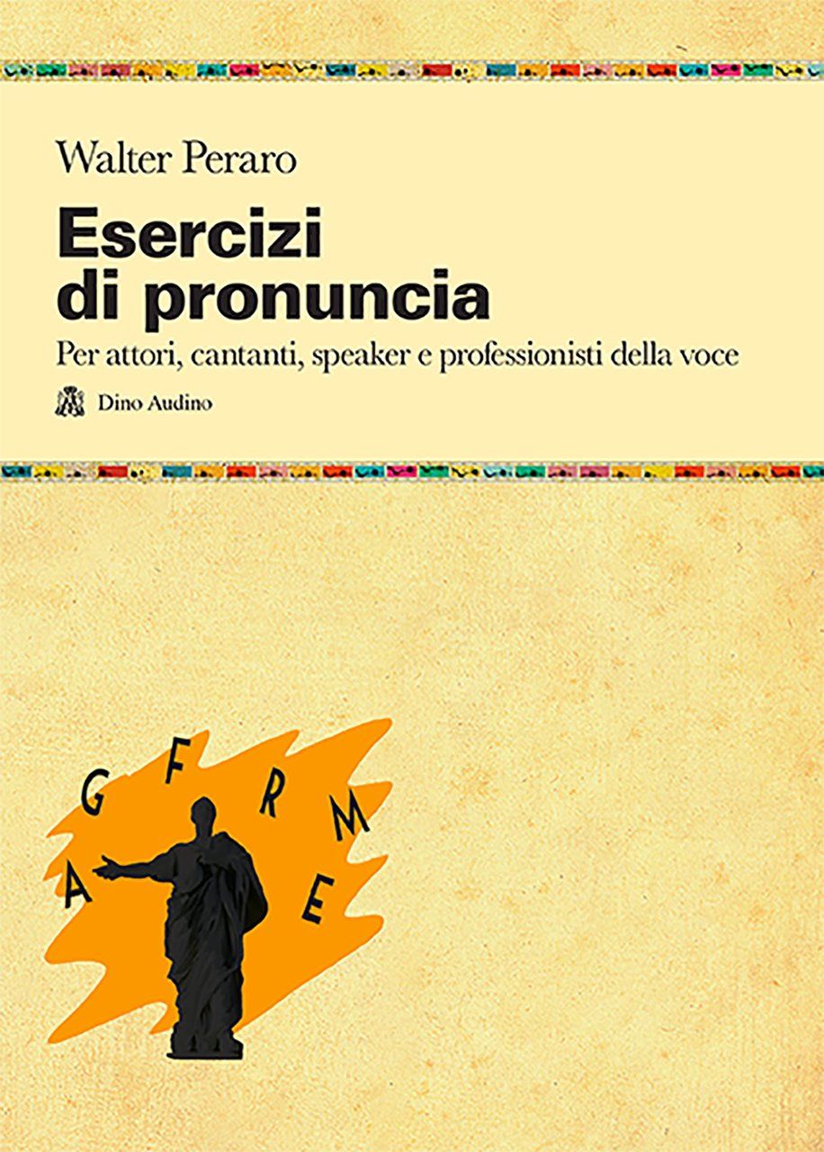 Esercizi di pronuncia. Manuale pratico per attori, insegnanti, speaker e …