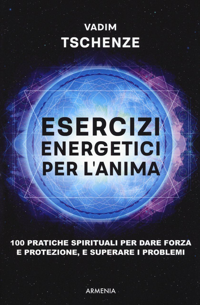 Esercizi energetici per l'anima. 100 pratiche spirituali per dare forza … | Immagine principale