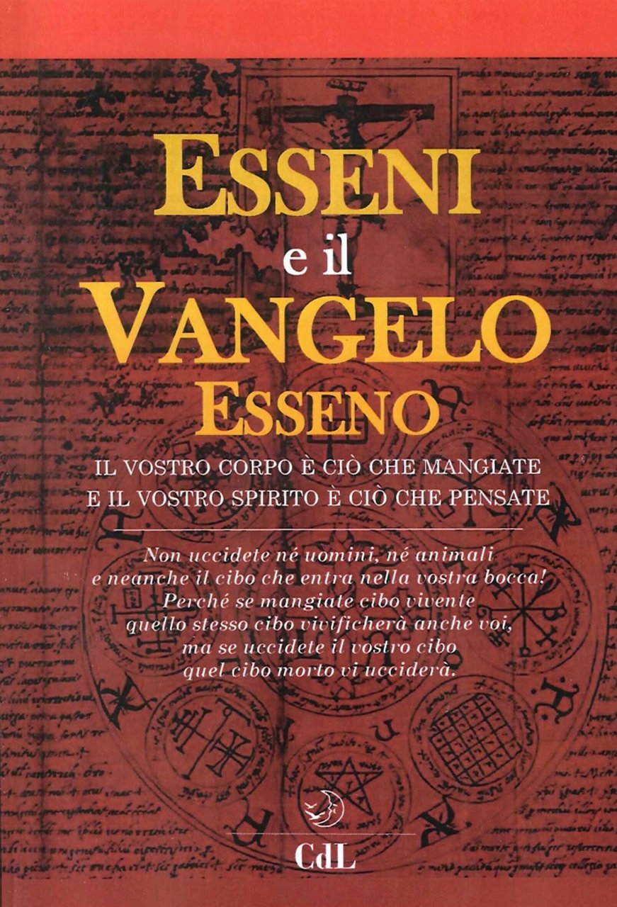 Esseni e il vangelo esseno. Il vostro corpo è ciò …