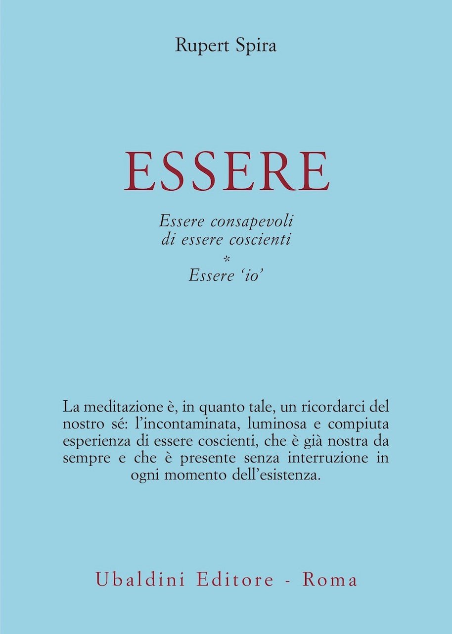 Essere. Essere consapevoli di essere coscienti Essere «io»