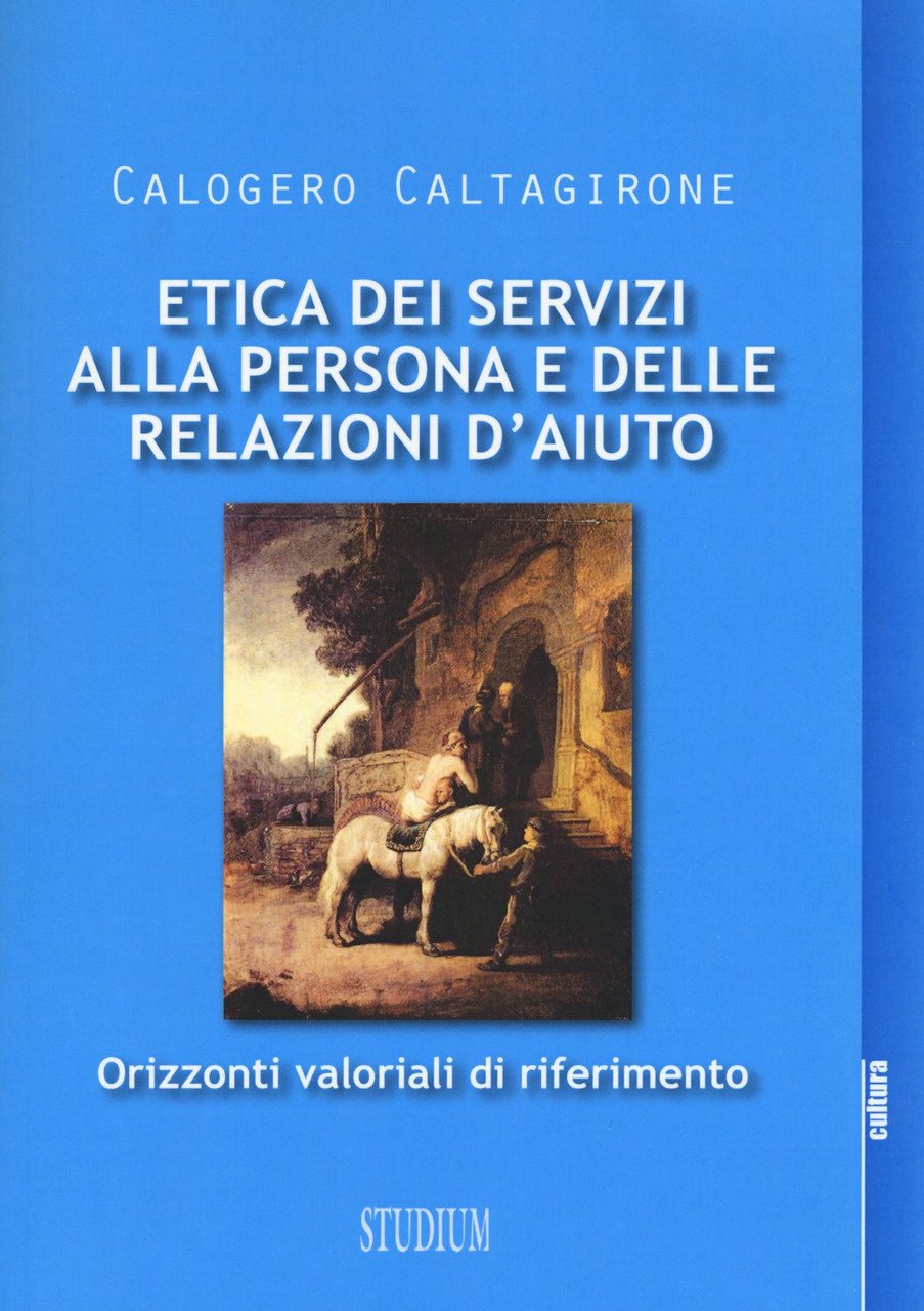 Etica dei servizi alla persona e delle relazioni d'aiuto. Orizzonti …