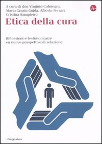 Etica della cura. Riflessioni e testimonianze su nuove prospettive di …