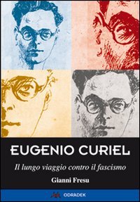 Eugenio Curiel. Il lungo viaggio contro il fascismo | Immagine principale