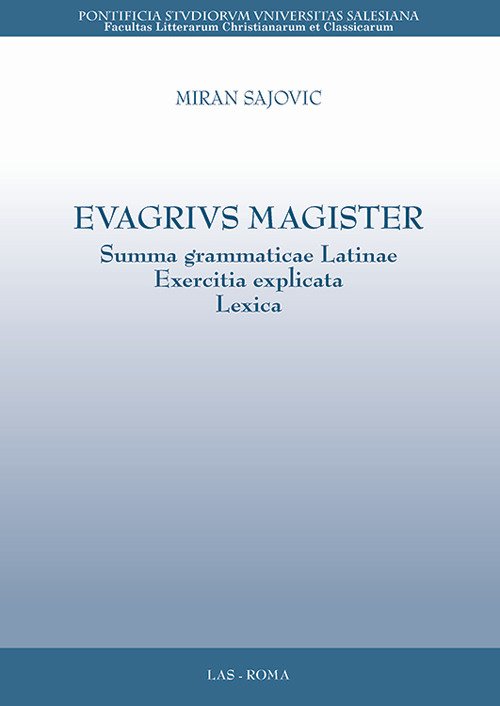 Evagrius magister. Summa grammaticae latinae exercitia explicata lexica