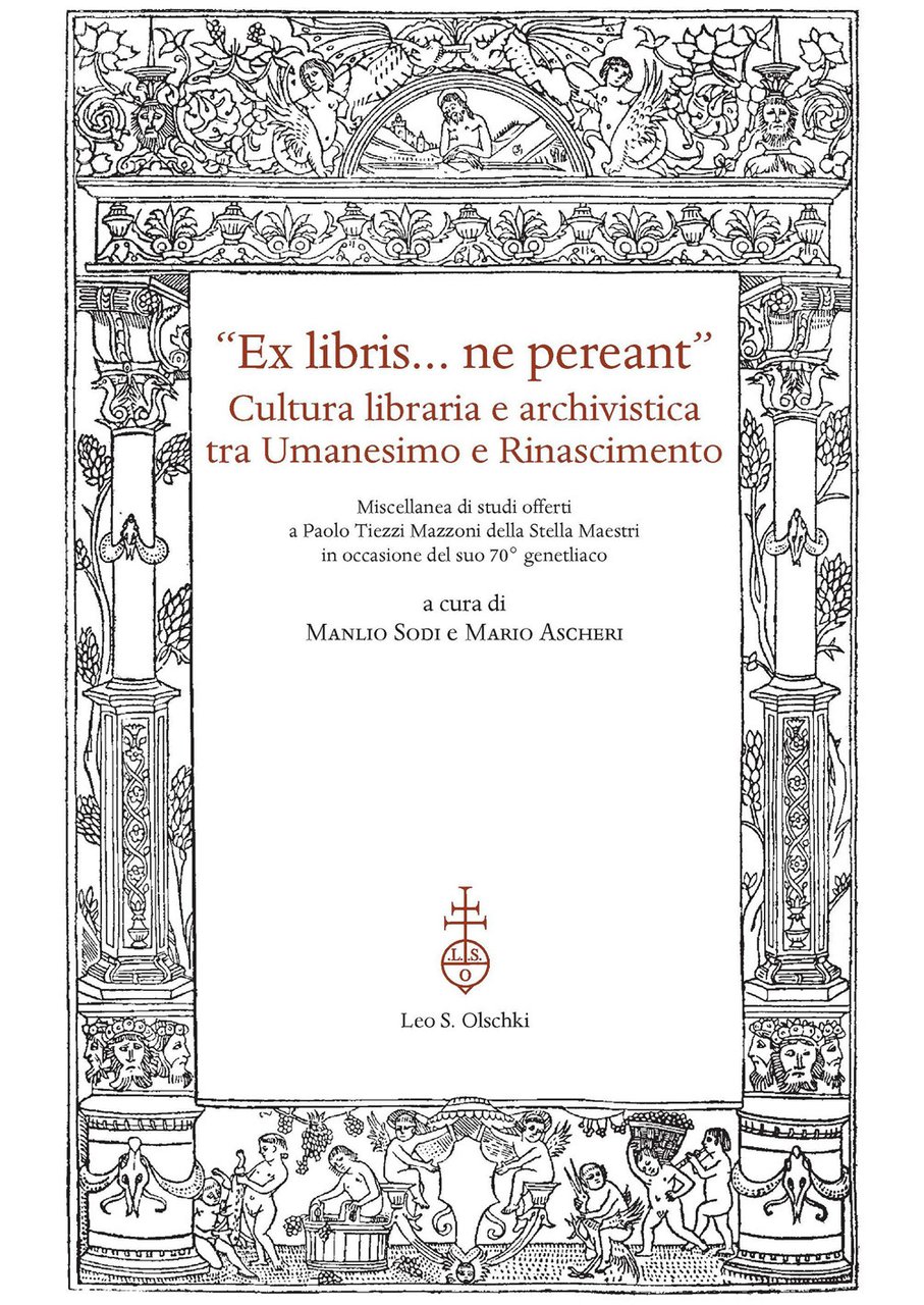 «Ex libris. ne pereant». Cultura libraria e archivistica tra Umanesimo …