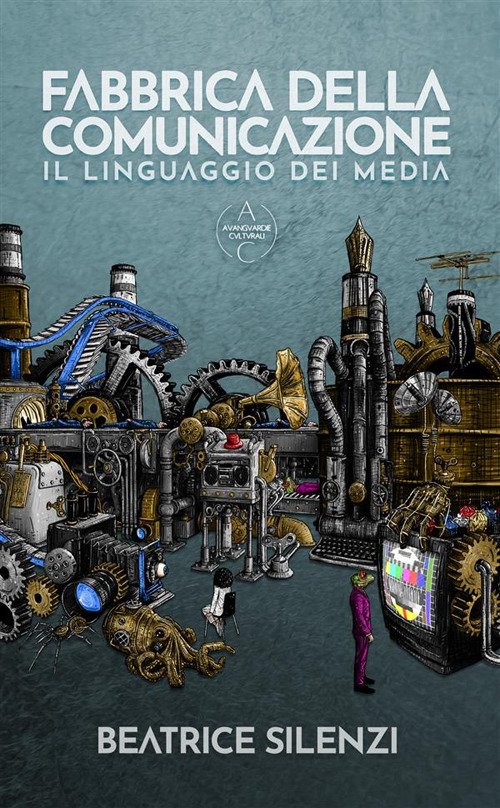Fabbrica della comunicazione. Il linguaggio dei media | Immagine principale