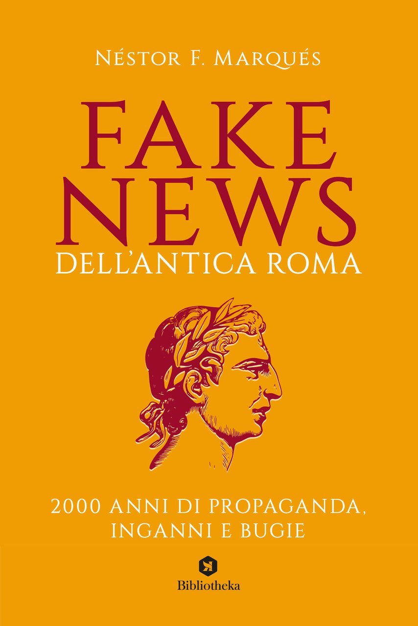 Fake news dell'antica Roma. 2000 anni di propaganda, inganni e …