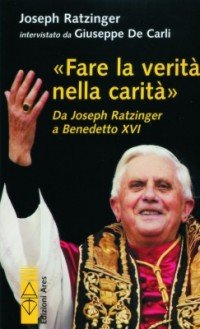 Fare la verità nella carità. Da J. Ratzinger a Benedetto …