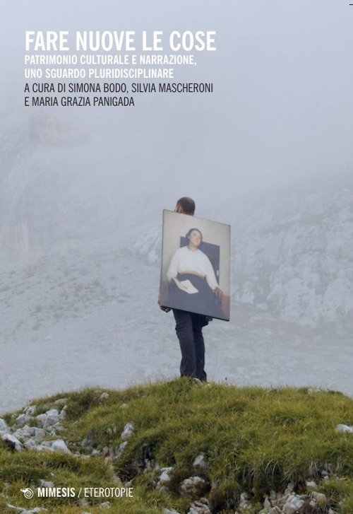 Fare nuove le cose. Patrimonio culturale e narrazione, uno sguardo …