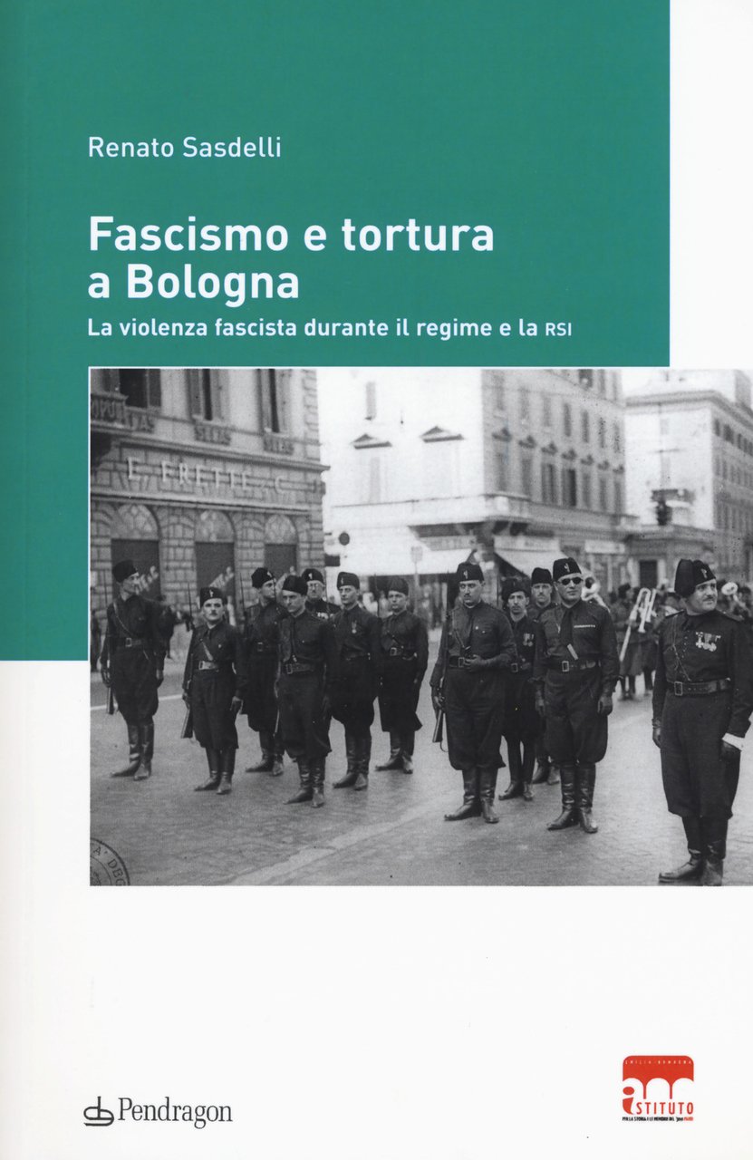 Fascismo e tortura a Bologna. La violenza fascista durante il … | Immagine principale