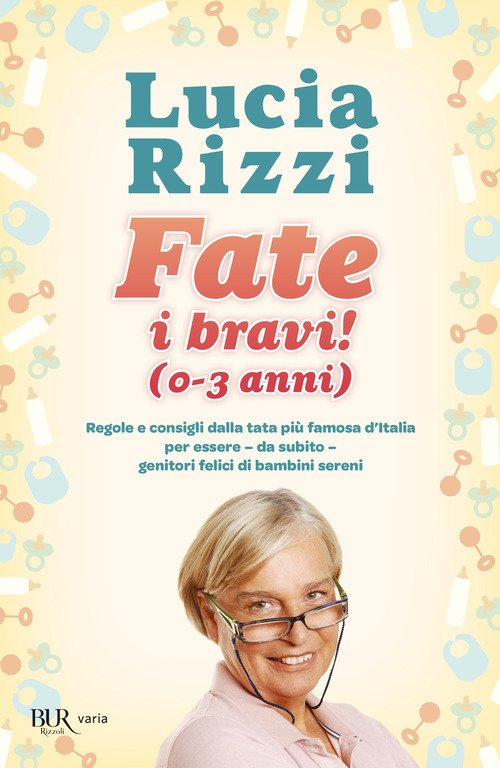 Fate i bravi! (0-3 anni). Regole e consigli dalla tata …